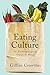 Eating Culture: An Anthropological Guide to Food