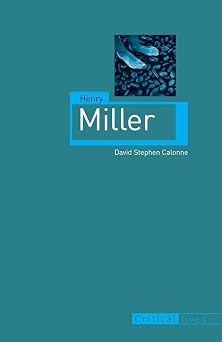 Henry Miller Critical Lives