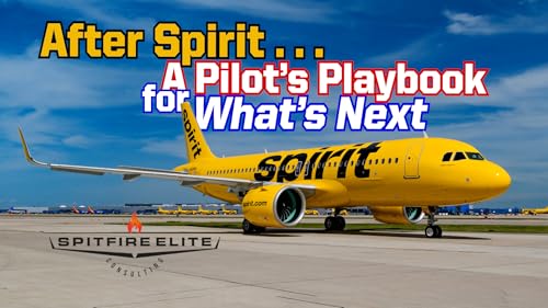 Ep 346 After Spirit: A Pilot's Playbook for What's Next Webinar