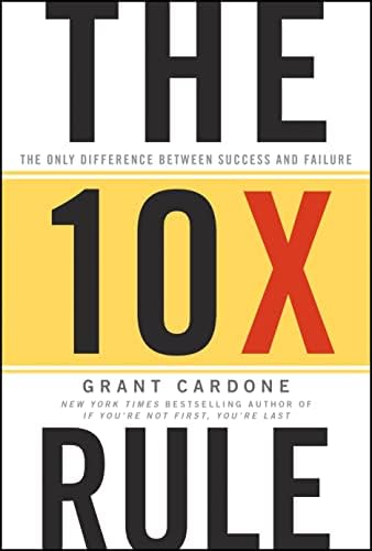 Grant Cardone The 10X Rule: The Only Difference Between Success and Failure 12,075