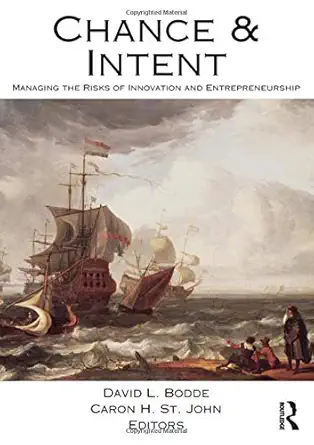 Chance and Intent: Managing the Risks of Innovation and Entrepreneurship Chance and Intent: Managing the Risks of Innovation and Entrepreneurship book cover