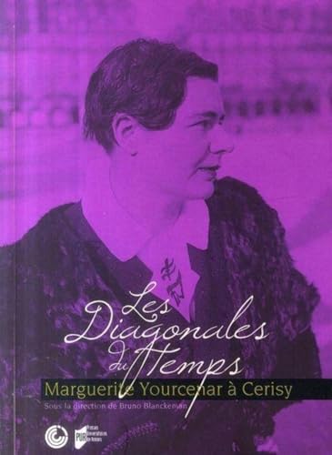 Les diagonales du temps: Marguerite Yourcenar à