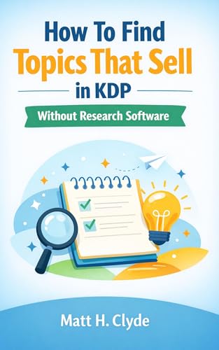 Unlock Market Edge with Competitor Analysis 4 How To Find Topics That Sell in Kdp : Without Research Software (KDP SCHOOL FOR NEWBIES)