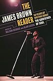  [(The James Brown Reader: Fifty Years of Writing about the Godfather of Soul )] [Author: Nelson George] [May-2008]