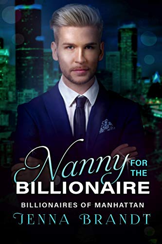 Nanny for the Billionaire: A Christian enemies to love romance (Billionaires of Manhattan Book 2)
