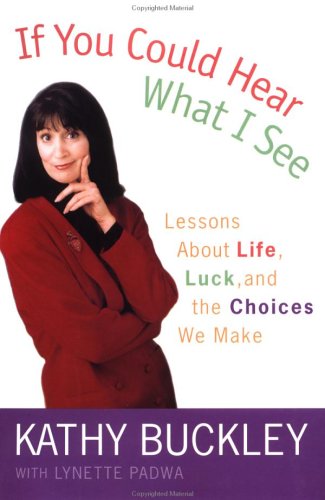 If You Could Hear What I See: Lessons About Life, Luck And The Choices We Make