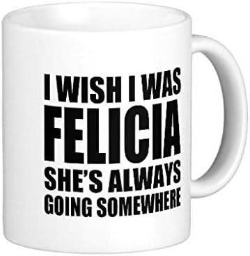 otozoo I Wish I Was Felicia Funny Bye Felicia Mug