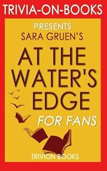 Paperback Trivia: At the Water's Edge: A Novel by Sara Gruen (Trivia-on-Books) Book