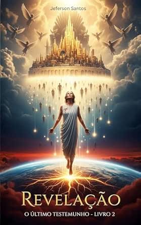 REVELAÇÃO - O Último Testemunho: Livro 2