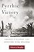 Pyrrhic Victory: French Strategy and Operations in the Great War