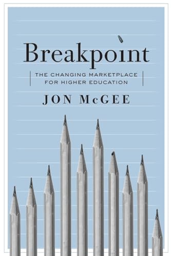 Breakpoint: The Changing Marketplace for Higher Education