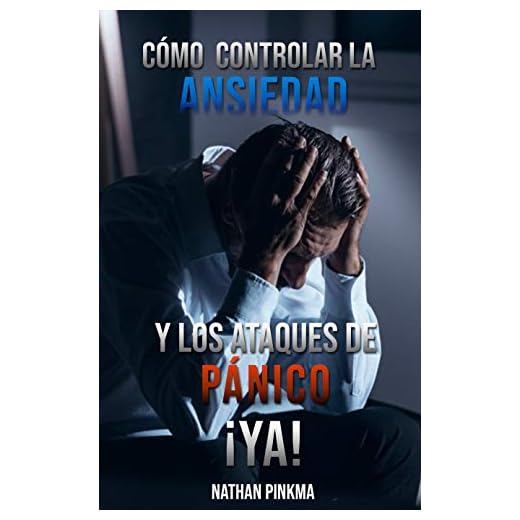 CÓMO CONTROLAR LA ANSIEDAD Y LOS ATAQUES DE PÁNICO ¡Ya!: Aprende de una vez por todas a controlar la ansiedad con esta guía probada de alguien que la eliminó de su vida y volvió a ser feliz