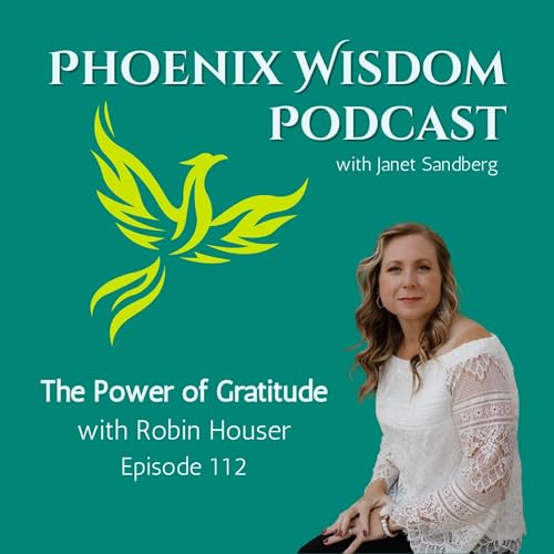 #112 - The Power of Gratitude with Robin Houser