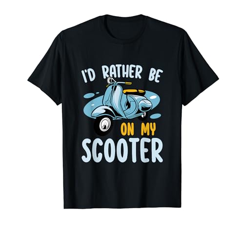I'd Rather Be on My Scooter Ciclomotor Rider Funny Groovy Ride Camiseta