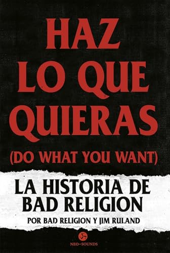 Haz lo que quieras (Do what you want): La historia de Bad Religion (NeoPerson Sounds)