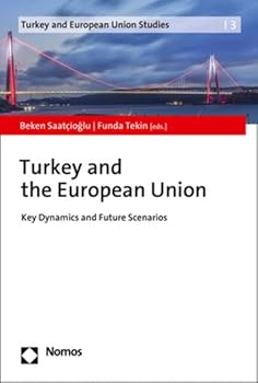 Paperback Turkey and the European Union: Key Dynamics and Future Scenarios Book
