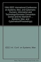 1994 IEEE International Conference on Systems, Man, and Cybernetic: Humans, Information and Technology/Gonzalez Convention Center and the Marriott R ... SYSTEMS, MAN, AND CYBERNETICS//PROCEEDINGS) 0780321294 Book Cover