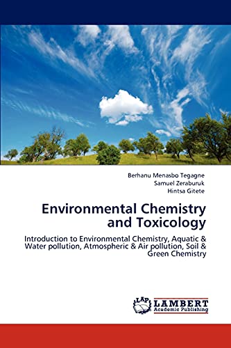 Environmental Chemistry and Toxicology: Introduction to Environmental Chemistry, Aquatic & Water pollution, Atmospheric & Air pollution, Soil & Green Chemistry