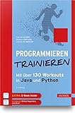 Programmieren trainieren: Mit über 130 Workouts in Java und Python. Inkl. E-Book - Luigi Lo Iacono, Stephan Wiefling, Michael Schneider 