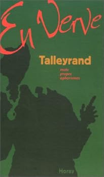 Mass Market Paperback Talleyrand en verve : Mots, propos, aphorisme [French] Book
