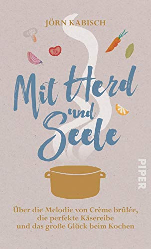 Mit Herd und Seele: Über die Melodie von Crème brûlée,...