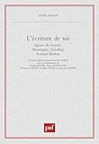 ecritures 2 valmartina  L\'écriture de soi : Ignace de Loyola, Montaigne, Stendhal, Roland Barthes (French Edition)