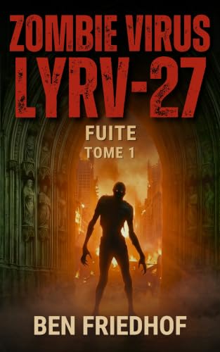 Zombie Virus LYRV-27 – Fuite: Un thriller post-apocalyptique de survie