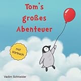 Tom's großes Abenteuer: Bilderbuch zum Vorlesen und Mitlesen für Kinder ab 3 Jahre mit liebevollen Illustrationen Inkl. Hörbuch