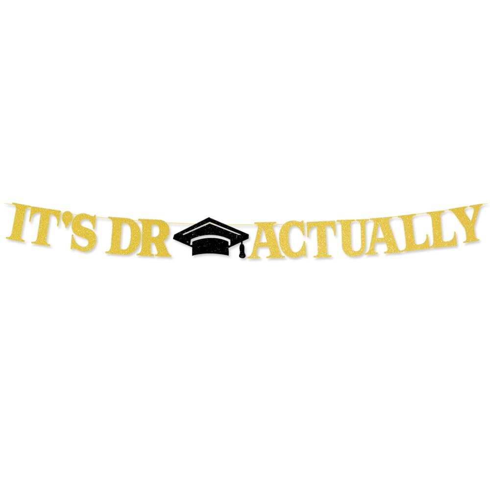 It's Dr Actually Banner 2025 Graduation Party Decorations Congrats Doctorate Degree Hang Garland forDoctorate Graduation Celebration Party Supplies Decorations