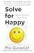 Solve for Happy: Engineer Your Path to Joy