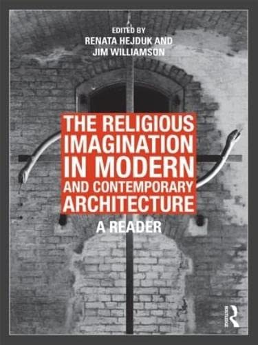 The Religious Imagination In Modern And Contemporary Architecture: A Reader #TOP15