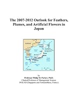 The 2007-2012 Outlook for Feathers, Plumes, and Artificial Flowers in Japan 0497456621 Book Cover