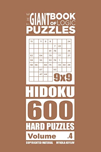 The Giant Book of Logic Puzzles - Hidoku 600 Hard Puzzles (Volume 4) (The Giant Book of Hidoku)