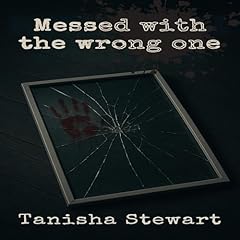 Messed with the Wrong One Audiobook By Tanisha Stewart cover art