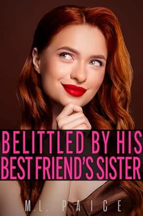 Belittled by His Best Friend's Sister: SPH Emasculation & Denial Femdom