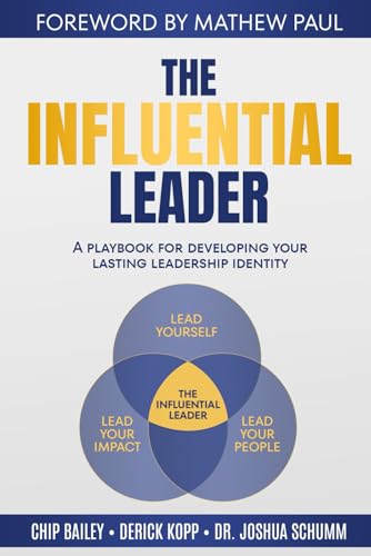The Influential Leader: A playbook for developing your lasting leadership identity