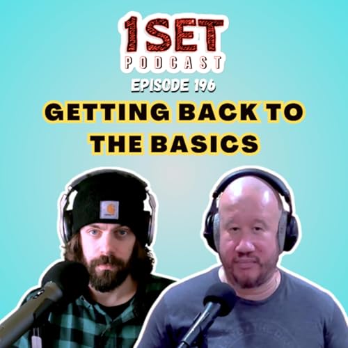 Getting Back to the Basics | 1 Set - Episode 196