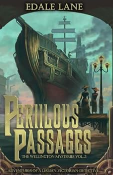 Perilous Passages: The Wellington Mysteries, Vol. 2 - Book #2 of the Wellington Mysteries