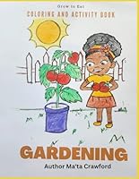 Grow to Eat Gardening Coloring and Activities B0CR8HV8FP Book Cover