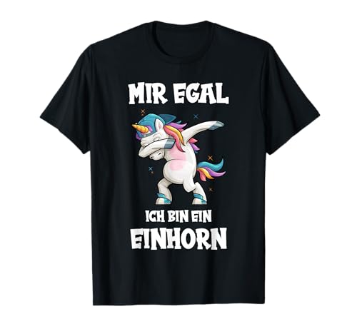 Mir egal ich bin ein Einhorn T-Shirt