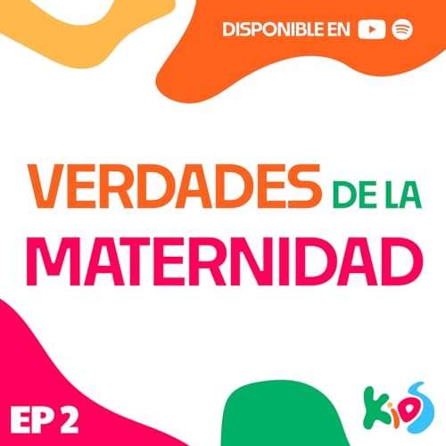 EP 2: Ser madre: Expectativa vs Realidad