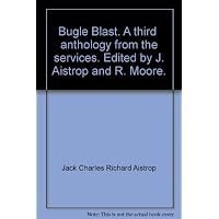Bugle Blast. A third anthology from the services. Edited by J. Aistrop and R. Moore.