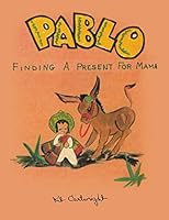 Pablo: Finding a Present for Mama 1480813877 Book Cover