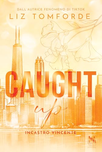 Caught Up: Incastro vincente (Windy City) (Italian Edition)