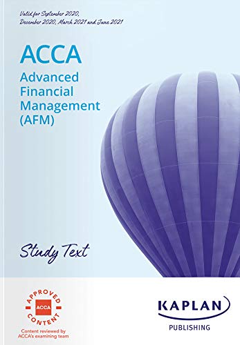 ADVANCED FINANCIAL MANAGEMENT (AFM) - STUDY TEXT (202021) ADVANCED FINANCIAL MANAGEMENT (AFM) - STUDY TEXT (202021)