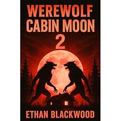 WEREWOLF - Cabin Moon 2 Audiolibro Por Ethan Blackwood arte de portada