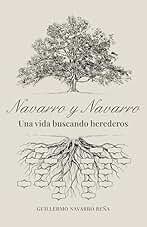 Navarro y Navarro una vida buscando herederos: Historias de búsqueda de herederos y genealogía sucesoria