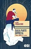 vigliaturo trasporti  Dalla parte opposta. L’amore, l’immortalità e l’altrove