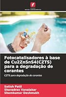 Fotocatalisadores à base de Cu2ZnSnS4(CZTS) para a degradação de corantes (Portuguese Edition) 6208798922 Book Cover