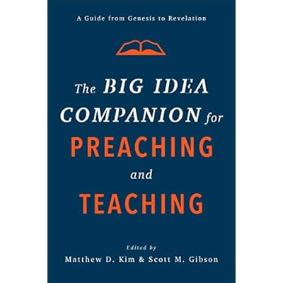 The Big Idea Companion for Preaching and Teaching